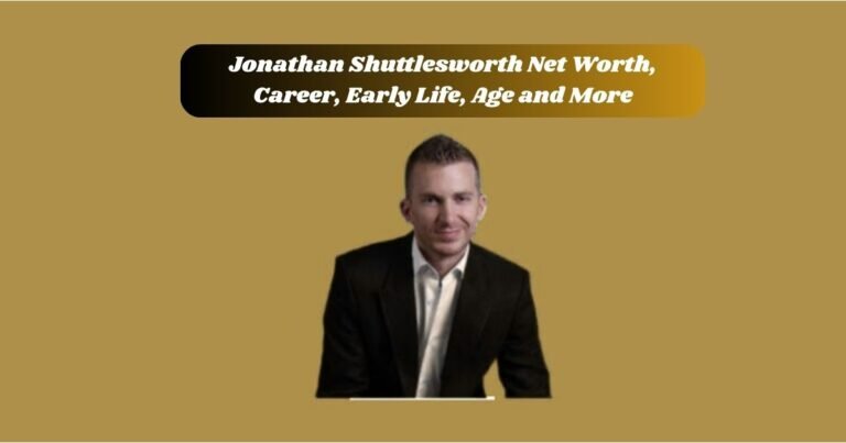 Jonathan Shuttlesworth Net Worth, Career, Early Life, Age and More